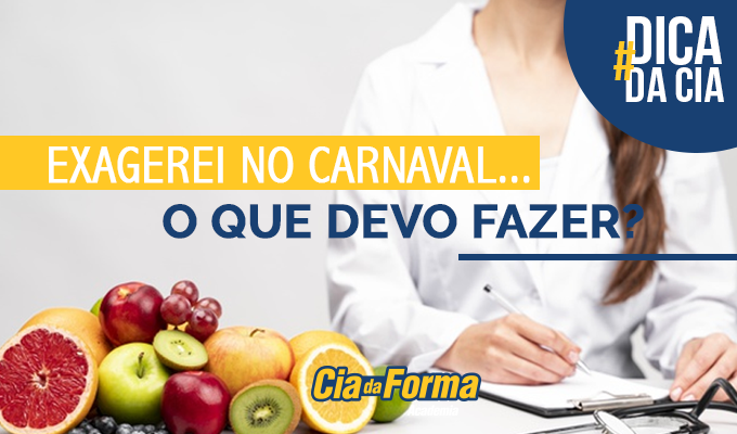 Dica da Nutri - Pós Carnaval